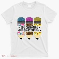 Educational Diagnostician Teacher First Day Appreciation T-Shirt thumb 0