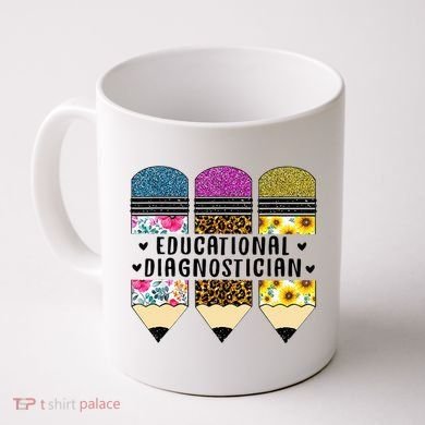 Educational Diagnostician Teacher First Day Appreciation Coffee Mug