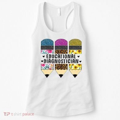 Educational Diagnostician Teacher First Day Appreciation Women's Tank Top