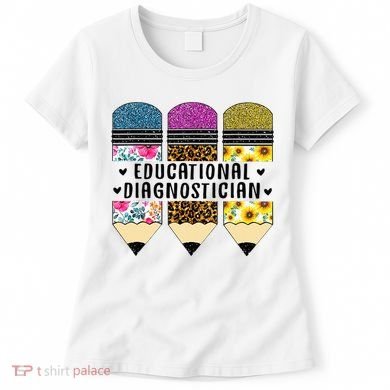 Educational Diagnostician Teacher First Day Appreciation Women's T-Shirt