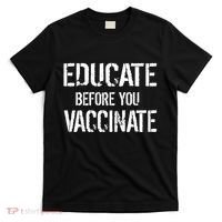 Educate Before You Vaccinate  T-Shirt thumb 0