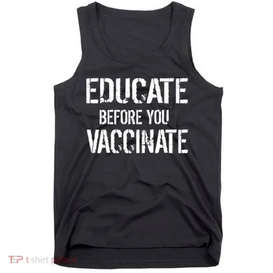 Educate Before You Vaccinate Tank Top
