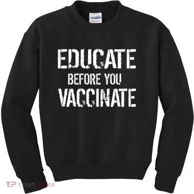 Educate Before You Vaccinate  Kids Sweatshirt