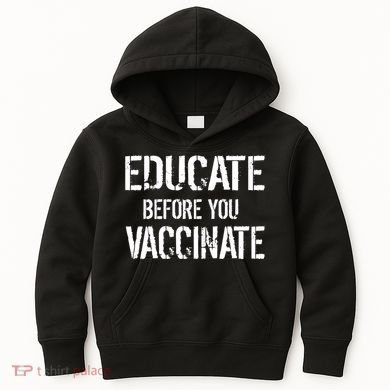 Educate Before You Vaccinate  Kids Hoodie