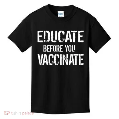 Educate Before You Vaccinate Kids T-Shirt