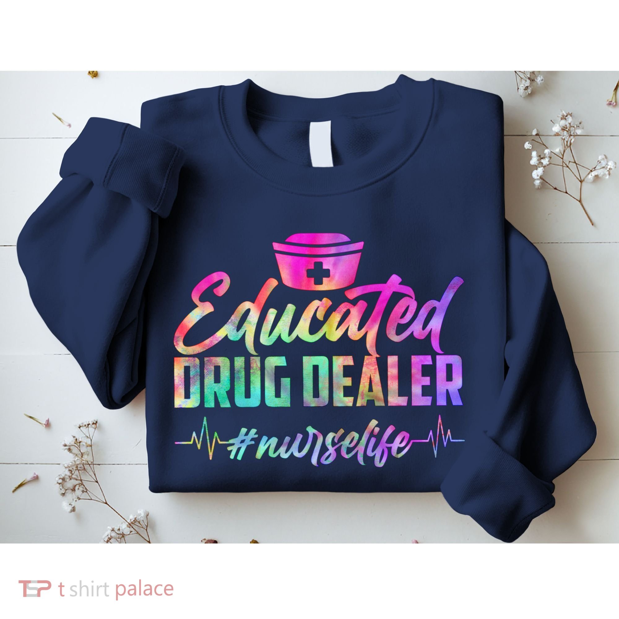 Educated Drug Dealer Nurselife Sweatshirt