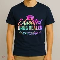 Educated Drug Dealer Nurselife T-Shirt thumb 3