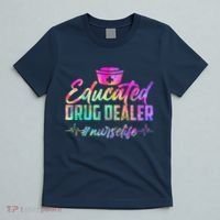 Educated Drug Dealer Nurselife T-Shirt thumb 5