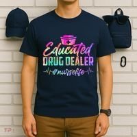 Educated Drug Dealer Nurselife T-Shirt thumb 6