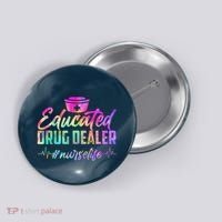 Educated Drug Dealer Nurselife Button thumb 0
