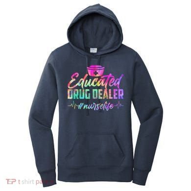Educated Drug Dealer Nurselife Women's Hoodie