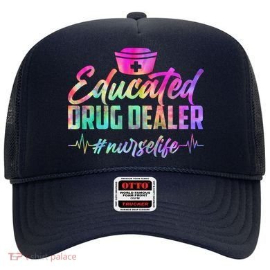 Educated Drug Dealer Nurselife Hat