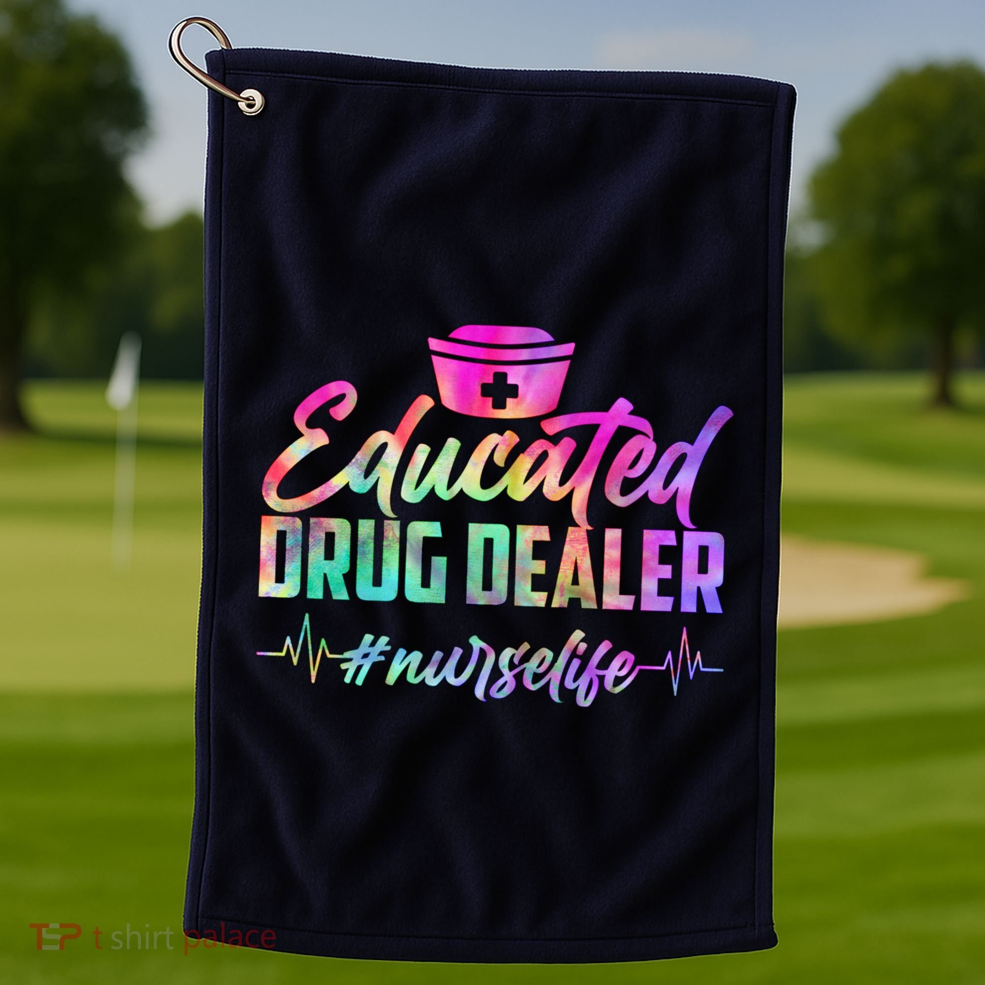 Educated Drug Dealer Nurselife Golf Towel