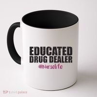 Educated Drug Dealer #Nurselife Nurse Coffee Mug thumb 0