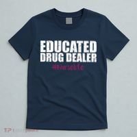 Educated Drug Dealer #Nurselife Nurse T-Shirt thumb 5
