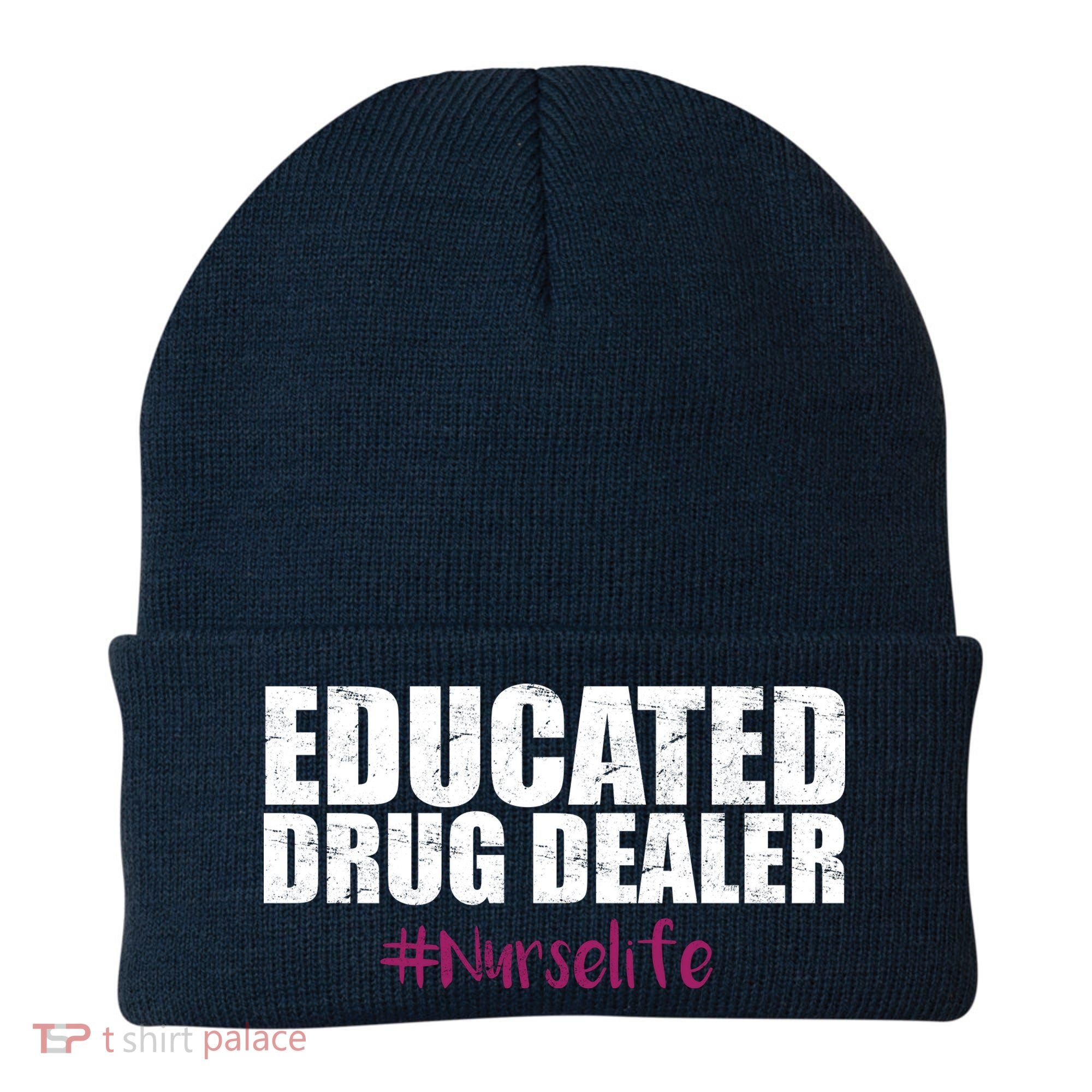 Educated Drug Dealer #Nurselife Nurse Beanie
