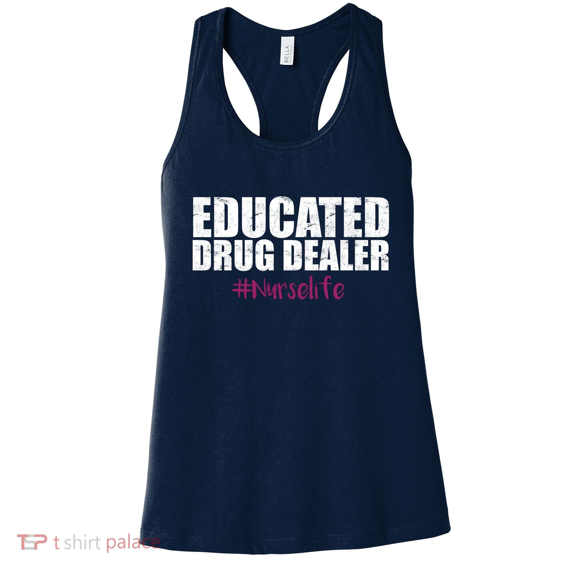 Educated Drug Dealer #Nurselife Nurse Women's Tank Top