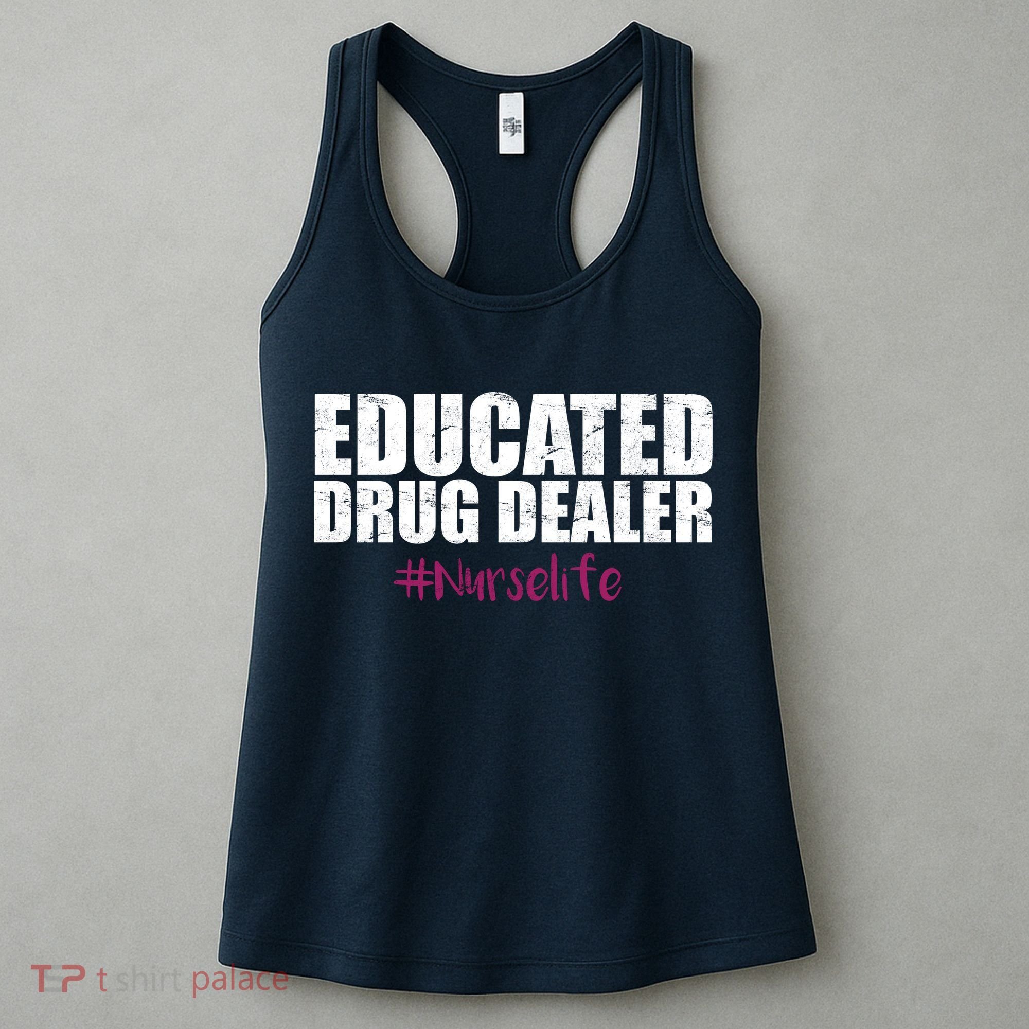 Educated Drug Dealer #Nurselife Nurse Women's Tank Top