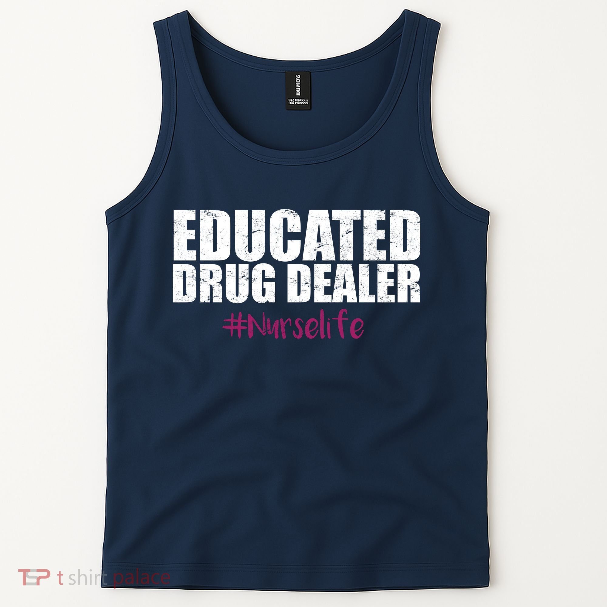 Educated Drug Dealer #Nurselife Nurse Tank Top