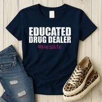 Educated Drug Dealer #Nurselife Nurse Women's T-Shirt thumb 3