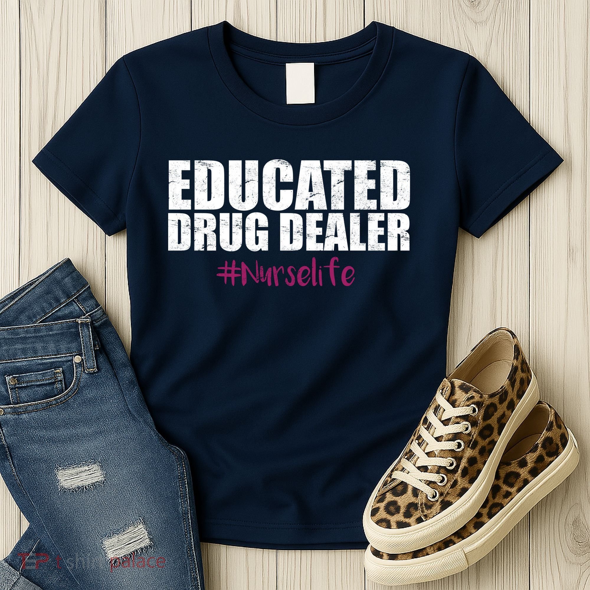 Educated Drug Dealer #Nurselife Nurse Women's T-Shirt