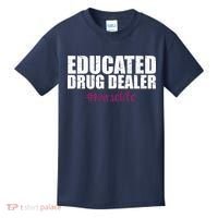 Educated Drug Dealer #Nurselife Nurse Kids T-Shirt thumb 0