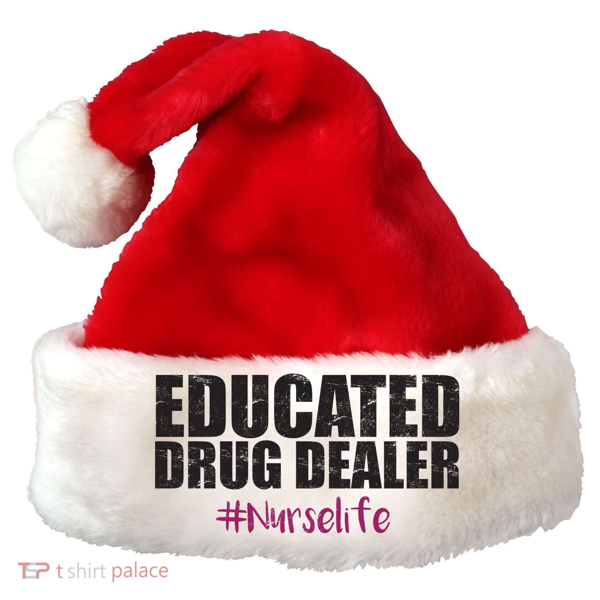 Educated Drug Dealer #Nurselife Nurse Santa Hat