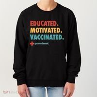 Educated Motivated Vaccinated Get Vaccinated  Women's Sweatshirt thumb 0