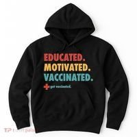 Educated Motivated Vaccinated Get Vaccinated  Hoodie thumb 0