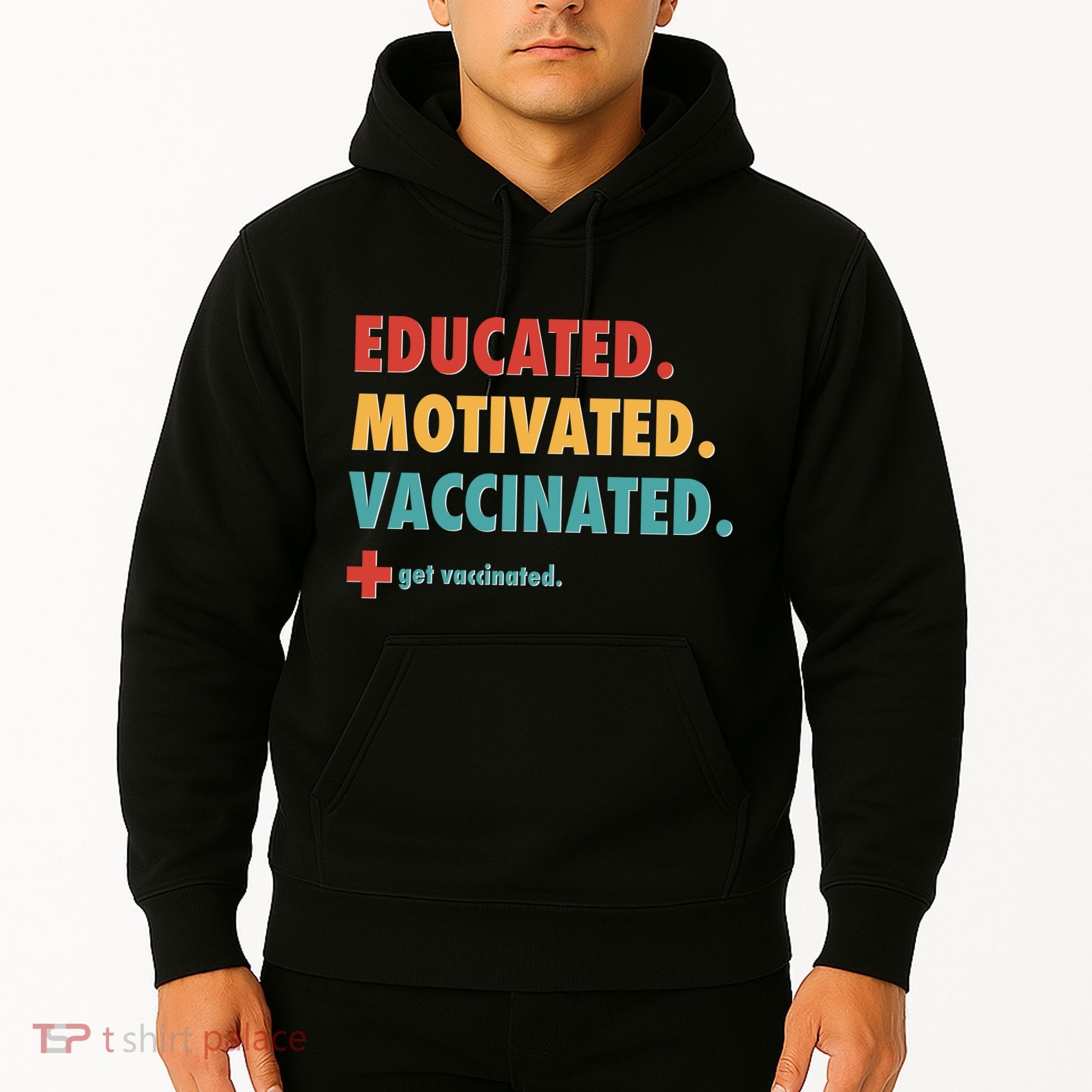 Educated Motivated Vaccinated Get Vaccinated  Hoodie