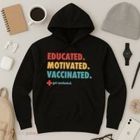 Educated Motivated Vaccinated Get Vaccinated  Hoodie thumb 3