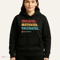 Educated Motivated Vaccinated Get Vaccinated  Hoodie thumb 5