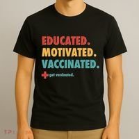 Educated Motivated Vaccinated Get Vaccinated  T-Shirt thumb 3
