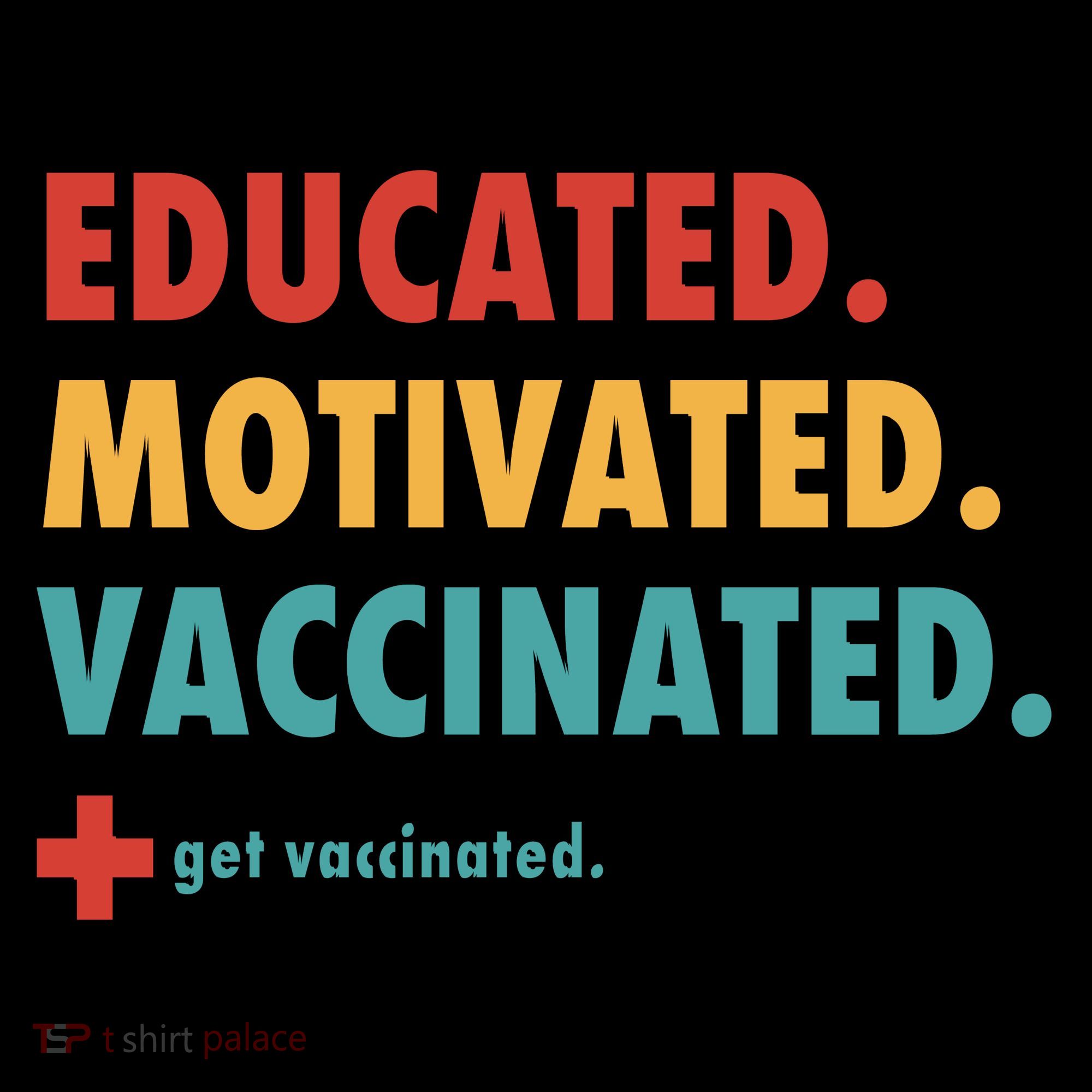 Educated Motivated Vaccinated Get Vaccinated  Coffee Mug