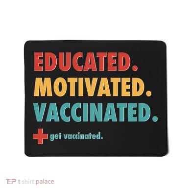 Educated Motivated Vaccinated Get Vaccinated  Mousepad