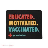 Educated Motivated Vaccinated Get Vaccinated  Mousepad thumb 0