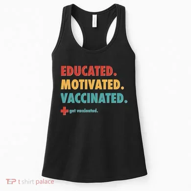 Educated Motivated Vaccinated Get Vaccinated  Women's Tank Top