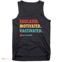 Educated Motivated Vaccinated Get Vaccinated  Tank Top thumb 0