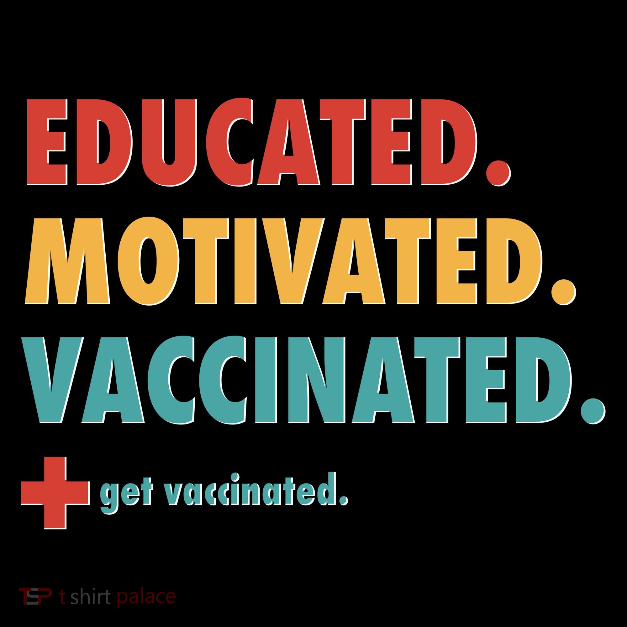 Educated Motivated Vaccinated Get Vaccinated  Tank Top