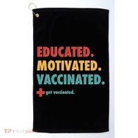 Educated Motivated Vaccinated Get Vaccinated  Golf Towel thumb 0