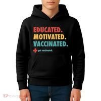 Educated Motivated Vaccinated Get Vaccinated  Kids Hoodie thumb 4