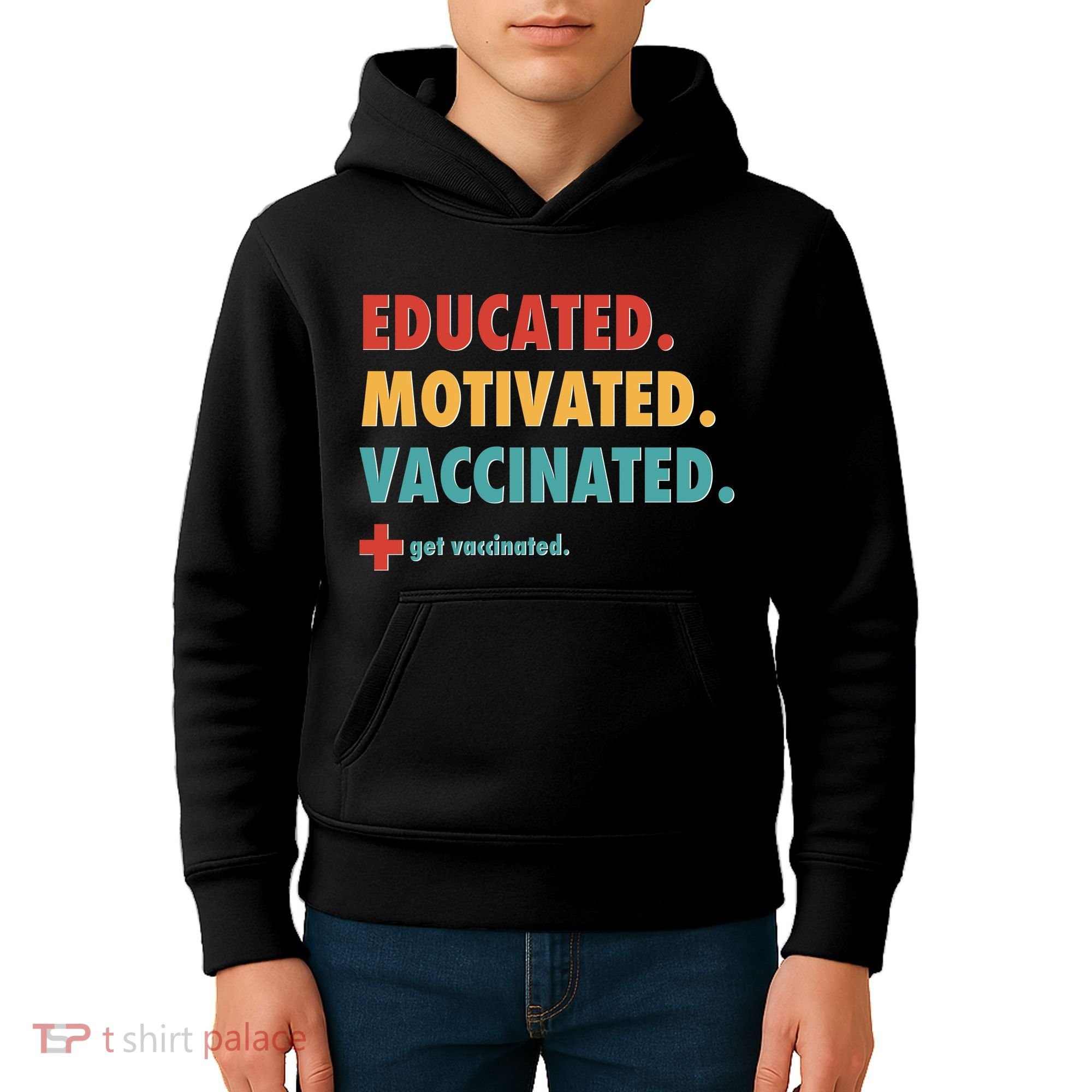 Educated Motivated Vaccinated Get Vaccinated  Kids Hoodie