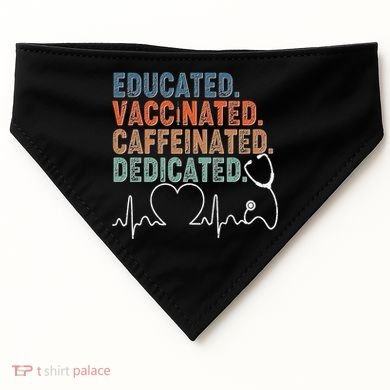 Educated Vaccinated Caffeinated Dedicated Heartbeat Stethoscope USA-Made Doggie Bandana