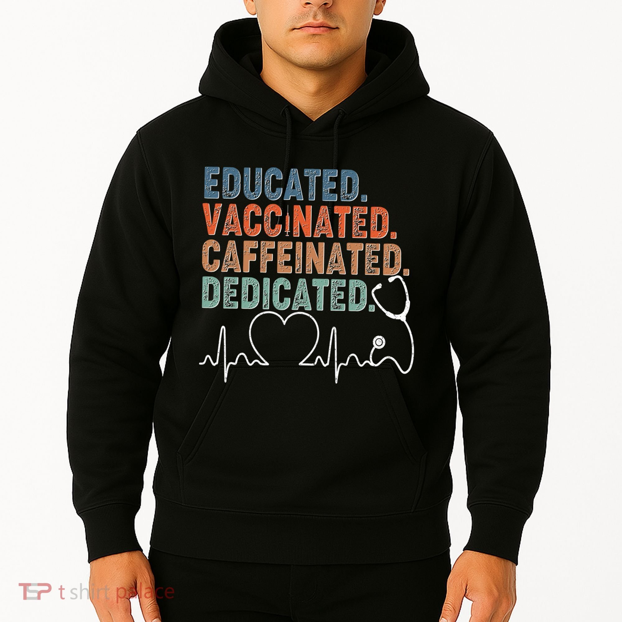 Educated Vaccinated Caffeinated Dedicated Heartbeat Stethoscope Hoodie