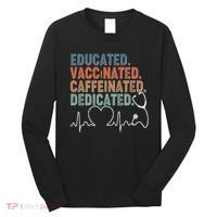 Educated Vaccinated Caffeinated Dedicated Heartbeat Stethoscope Long Sleeve Shirt thumb 0