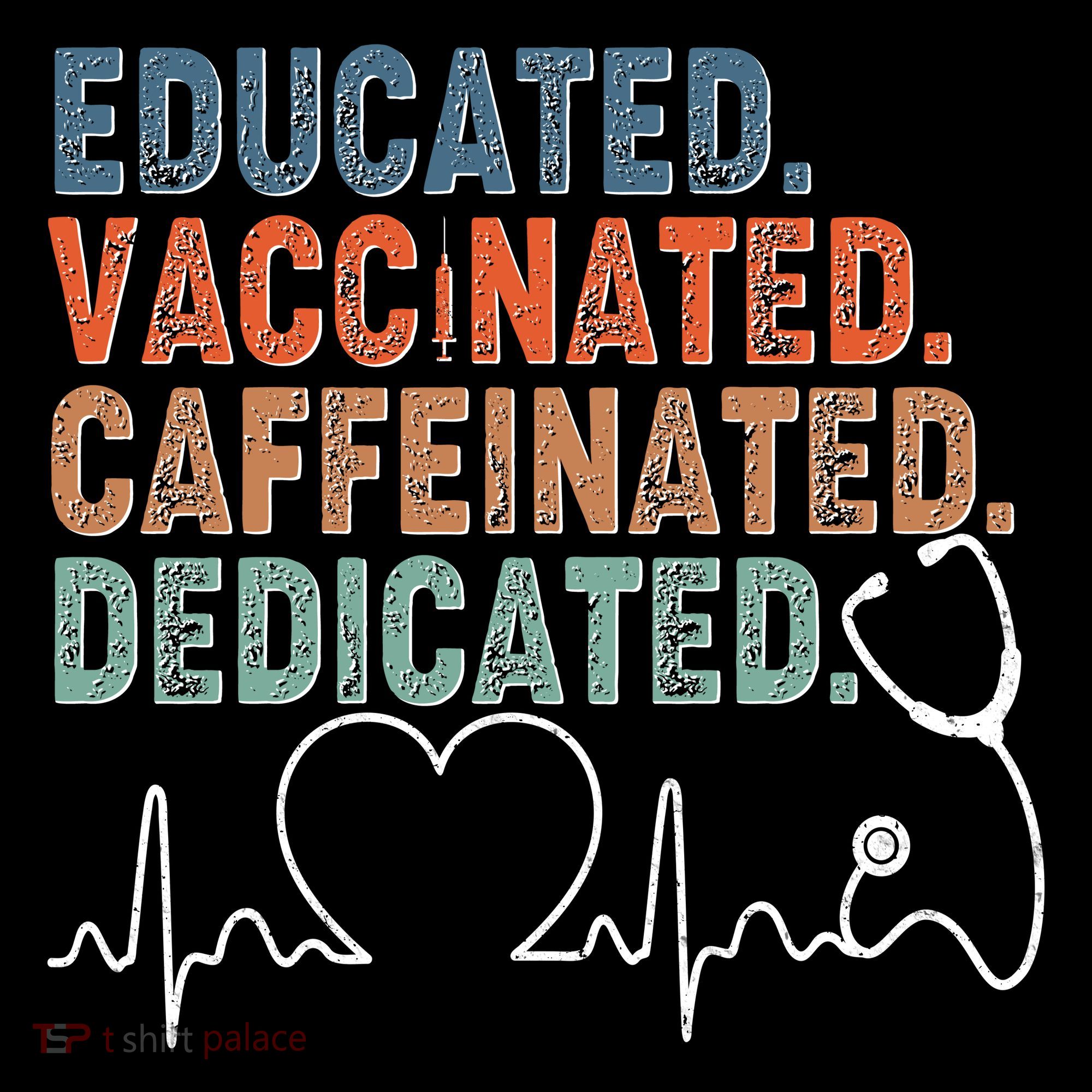 Educated Vaccinated Caffeinated Dedicated Heartbeat Stethoscope Sweatshirt