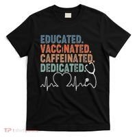 Educated Vaccinated Caffeinated Dedicated Heartbeat Stethoscope T-Shirt thumb 0