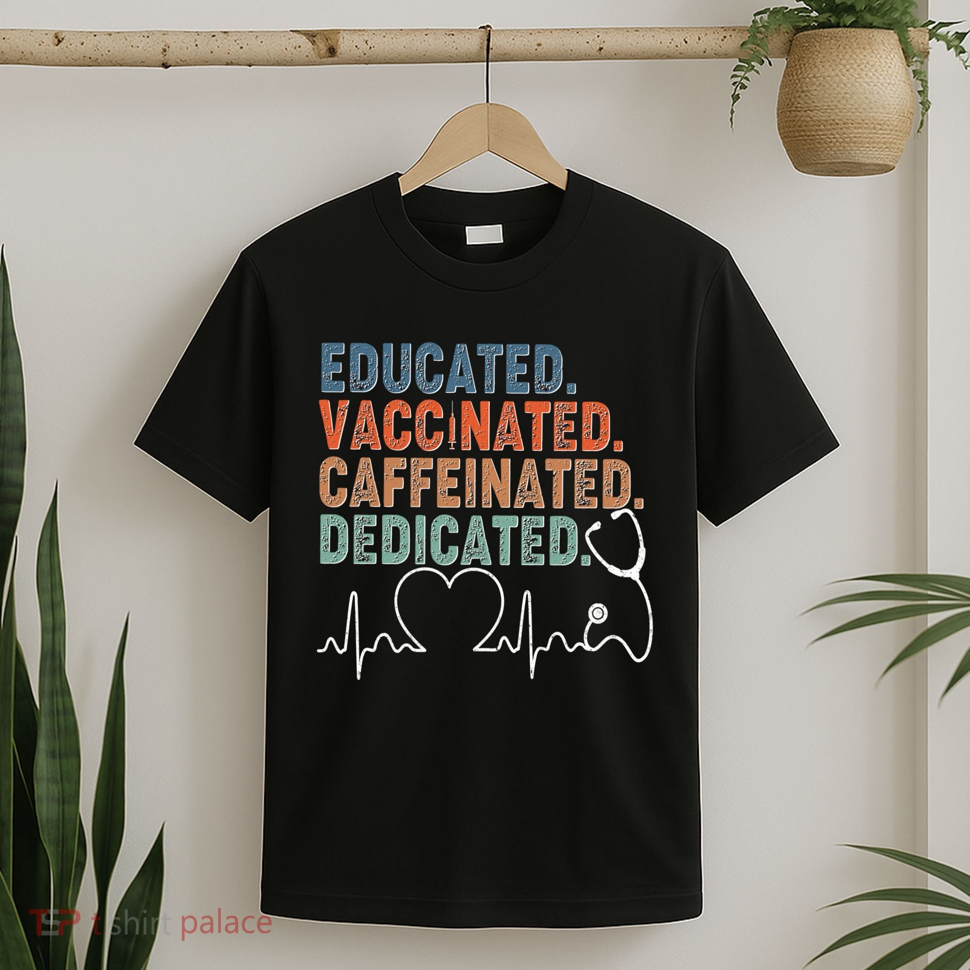 Educated Vaccinated Caffeinated Dedicated Heartbeat Stethoscope T-Shirt