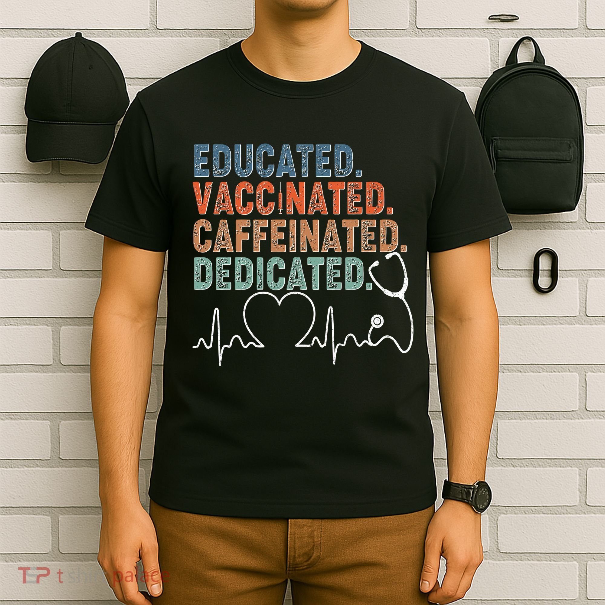 Educated Vaccinated Caffeinated Dedicated Heartbeat Stethoscope T-Shirt