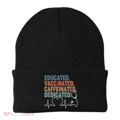 Educated Vaccinated Caffeinated Dedicated Heartbeat Stethoscope Beanie